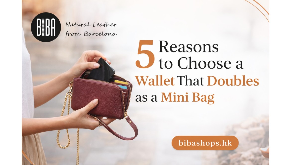 5 Reasons to Choose a Wallet That Doubles as a Mini Bag